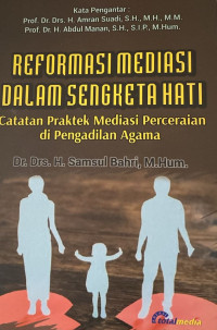 Reformasi Mediasi Dalam Sengketa Hati Catatan Praktek Mediasi Penceraian Di Pengadilan Agama