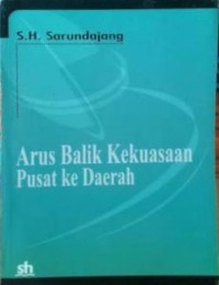 Arus Balik Kekuasaan Pusat Ke Daerah