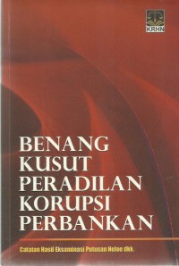 Benang Kusut Peradilan Korupsi Perbankan