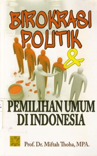 Birokrasi Politik & Pemilihan Umum Di Indonesia