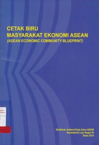 Cetak Biru Masyarakat Ekonomi Asean (Asean Economic Community Blueprint)