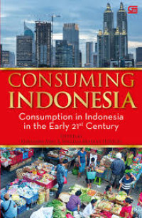 Consuming Indonesia Consumption In Indonesia In The Early 21st Century