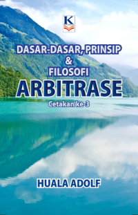 Dasar-Dasar, Prinsip & Filosofi Arbitrase