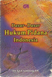 Dasar-Dasar Hukum Pidana Indonesia