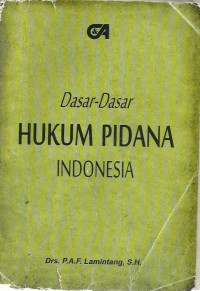 Dasar-Dasar Hukum Pidana Indonesia