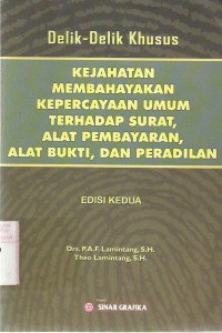 Delik-Delik Khusus (Kejahatan Membahayakan Kepercayaan Umum Terhadap Surat, Alat Pembayaran, Alat Bukti dan Peradilan)