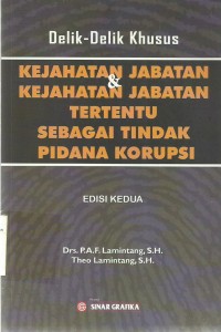 Delik-Delik Khusus Kejahatan Jabatan & Kejahatan Jabatan Tertentu Sebagai Tindak Pidana Korupsi