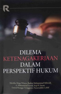 Dilema Ketenagakerjaan Dalam Perspektif Hukum