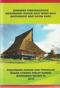 Dinamika Perkembangan Masyarakat Hukum Adat Waris Bagi Masyarakat Adat Batak Karo