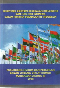 Eksistensi Doktrin Kekebalan Diplomatik Dan Hak-Hak Istimewa Dalam Praktek Peradilan Di Indonesia