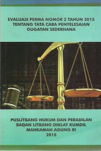 Evaluasi Perma Nomor 2 Tahun 2015 Tentang Tata Cara Penyelesaian Gugatan Sederhana