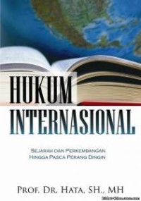 Hukum Internasional Sejarah dan Perkembangan Hingga Pasca Perang Dingin