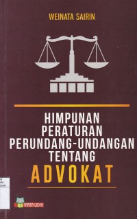 Himpunan Peraturan Perundang - Undangan Tentang Advokat