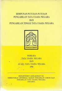 Himpunan Putusan-Putusan Pengadilan Tata Usaha Negara Dan Pengadilan Tinggi Tata Usaha Negara