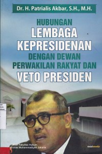 Hubungan Lembaga Kepresidenan Dengan Dewan Perwakilan Rakyat Dan Veto Presiden