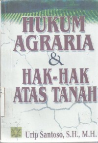 Hukum Agraria dan Hak-Hak Atas Tanah