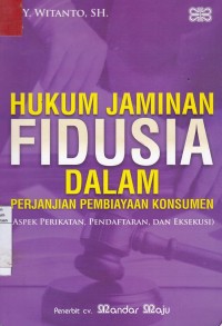 Hukum Jaminan Fidusia Dalam Perjanjian Pembiayaan Konsumen