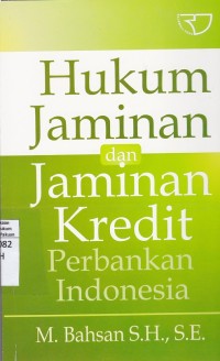 Hukum Jaminan dan Jaminan  Kredit Perbankan Indonesia