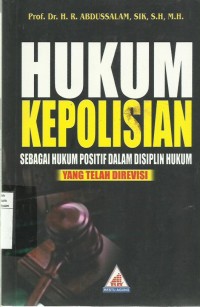 Hukum Kepolisian Sebagai Hukum Positif Dalam Disiplin Hukum Yang Telah Direvisi