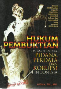 Hukum Pembuktian Dalam Beracara Pidana, Perdata Dan Korupsi Di Indonesia