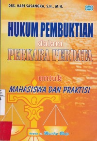 Hukum Pembuktian Dalam Perkara Perdata Untuk Mahasiswa Dan Praktisi