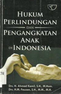 Hukum Perlindungan Dan Pengangkatan Anak Di Indonesia