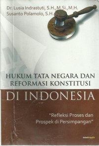 Hukum Tata Negara dan Reformasi Konstitusi di Indonesia