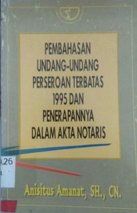 Pembahasan Undang-Undang Perseroan Terbatas 1995 Dan Penerapannya Dalam Akta Notaris