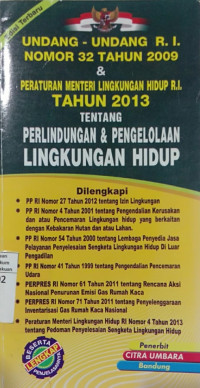 Image of Undang-Undang R.I. Nomor 32 Tahun 2009 & Peraturan Menteri Lingkungan Hidup R.I. Tahun 2013 Tentang Perlindungan & Pengelolan Lingkungan Hidup