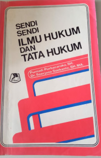 Sendi-Sendi Ilmu Hukum  dan Tata Hukum