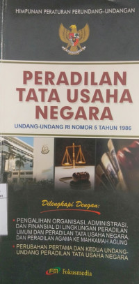 Image of Himpunan Peraturan perundang-Undangan-Peradilan Tata Usaha Negara Undang-Undang RI Nomor 5 Tahun 1986