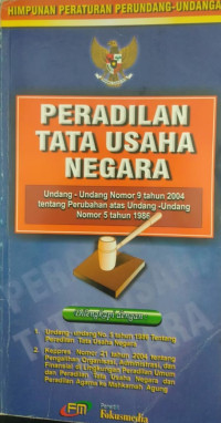 Image of Himpunan Peraturan Perundang-Undangan-Peradilan Tata usaha Negara-UU No. 9 Tahun 2004 tentang perubahan atas UU No. 5 Tahun 1986