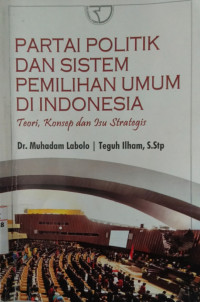 Partai Politik Dan Sistem Pemilihan Umum Di Indonesia