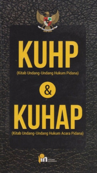 KUHP (Kitab Undang-Undang Hukum Pidana) & KUHAP (Kitab Undang-Undang Hukum Acara Pidana)