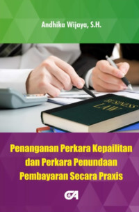 Penanganan Perkara Kepailitan dan Perkara Penundaan Pembayaran Secara Praxis