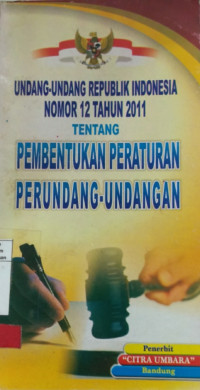 Undang-Undang Republik Indonesia Nomor 12 Tahun 2011 Tentang Pembentukan Peraturan Perundang-Undangan