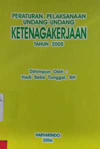 Peraturan Pelaksanaan Undang-Undang Ketenagakerjaan Tahun 2005