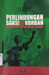 Perlindungan Saksi & Korban Dalam Sistem Pengadilan Pidana