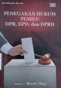 Penegakan Hukum Pemilu DPR,DPD, Dan DPRD