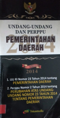 Undang-Undang Dan Perppu Pemerintahan Daerah-Edisi Terbaru 2014
