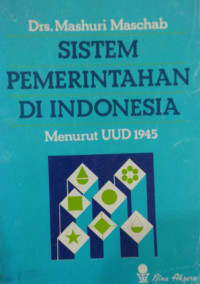Sistem Pemerintahan Di Indonesia Menurut UUD 1945