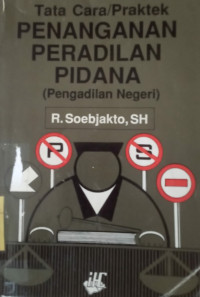 Tata Cara Praktek Penanganan Peradilan Pidana