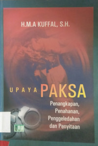 Upaya Paksa Penangkapan, Penahanan, Penggeledahan dan Penyitaan