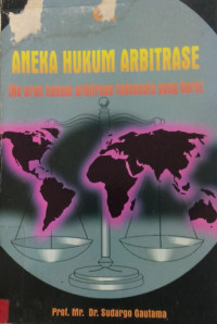 Aneka Hukum Arbitrase (Ke arah hukum arbitrase Indonesia yang baru)