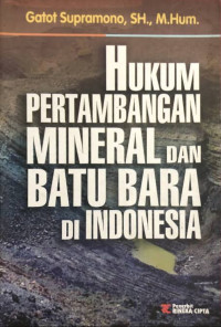 Hukum Pertambangan Mineral & Batu Bara di Indoneisa