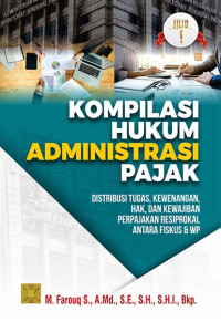 Kompilasi Hukum Administrasi Pajak (Jilid 1)