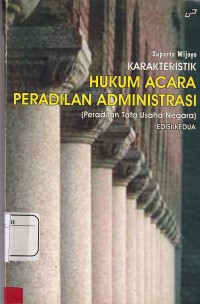 Karakteristik Hukum Acara Peradilan Administrasi (Peradilan Tata Usaha Negara)