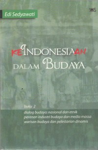 Keindonesiaan Dalam Budaya (Buku 2)