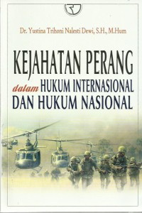 Kejahatan Perang Dalam Hukum Internasional dan Hukum Nasional