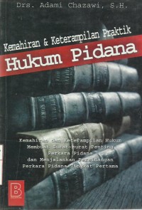 Kemahiran Dan Keterampilan Praktik Hukum Pidana